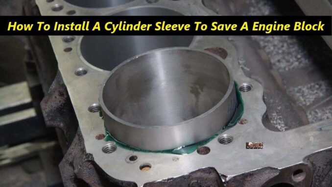 Installing Cylinder Sleeve in Engine Block