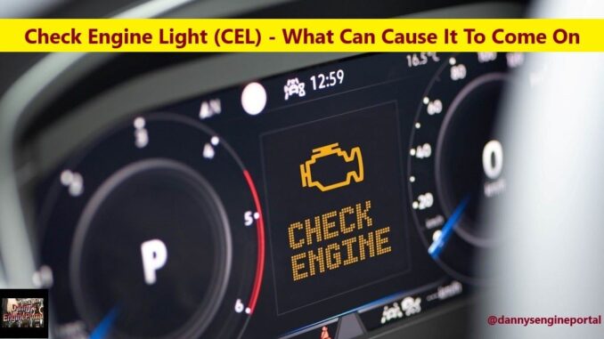Check Engine Light (CEL) - What Can Cause It To Come On