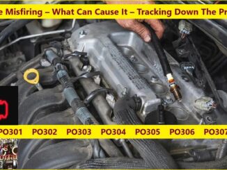 Engine Misfiring – What Can Cause It – Tracking Down The Problem
