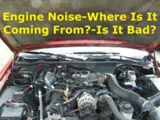 Engine Noises - Where Are They Coming From - Are They Bad