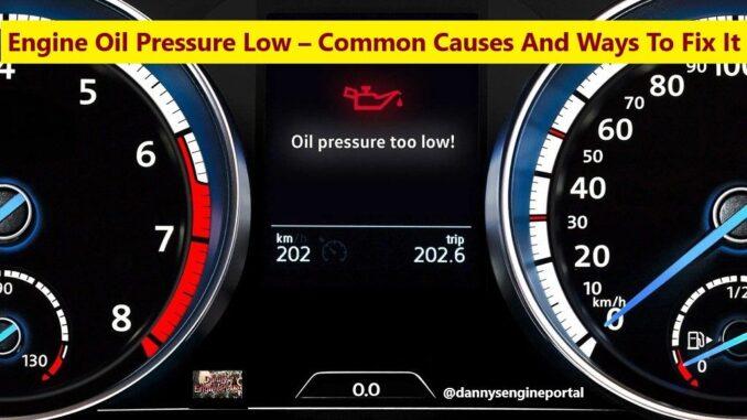 Engine Oil Pressure Low - Common Causes And Ways To Fix It