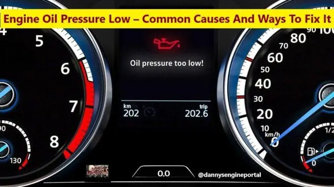 Engine Oil Pressure Low - Common Causes And Ways To Fix It Engine Oil Pressure Low - Common Causes And Ways To Fix It