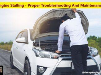 Engine Stalling - Proper Troubleshooting And Maintenance