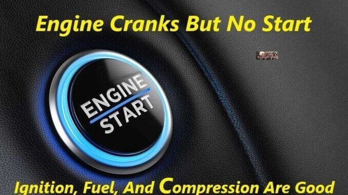 Engine Cranks But No Start - Ignition, Fuel, Compression Are Good