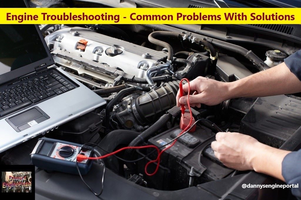 Problem Motor Engine Troubleshooting - Common Problems With Solutions
