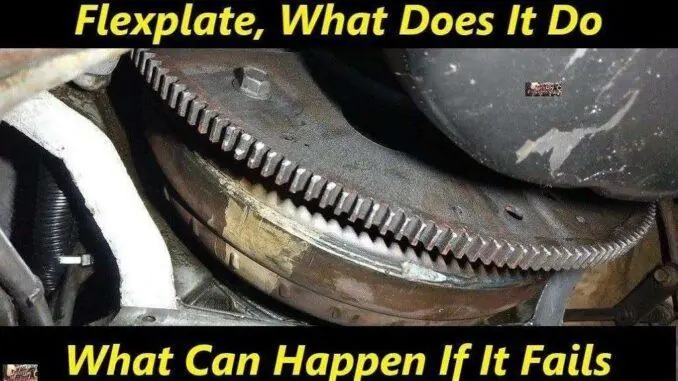Flexplate - What Does It Do - What Can Happen If It Fails