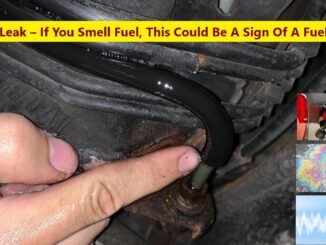 Fuel Leak - If You Smell Fuel, This Could Be a Sign of a Fuel Leak