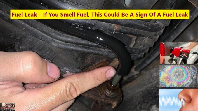 Fuel Leak - If You Smell Fuel, This Could Be a Sign of a Fuel Leak