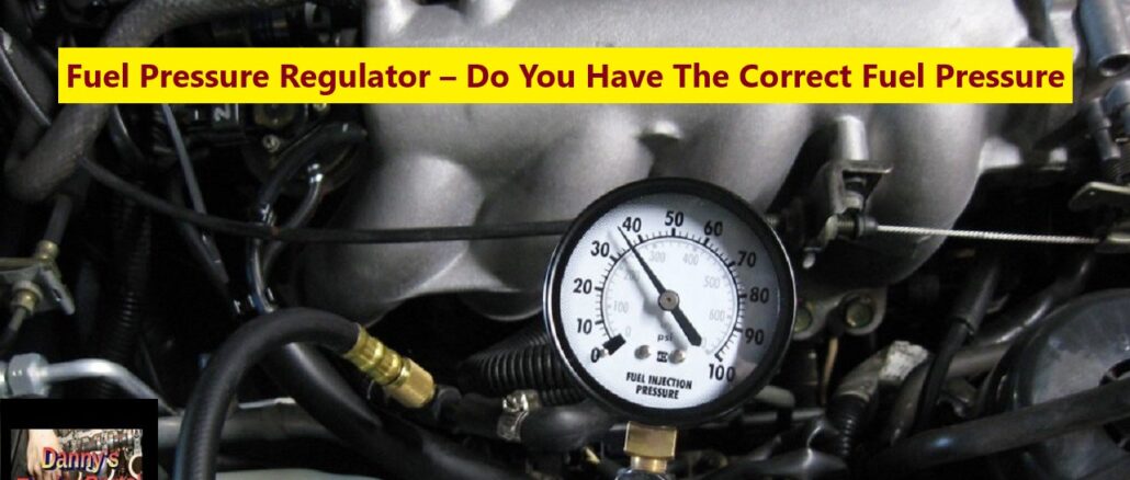 Fuel Pressure Regulator – Do You Have The Correct Fuel Pressure