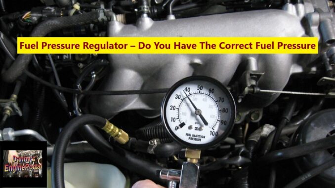 Fuel Pressure Regulator – Do You Have The Correct Fuel Pressure