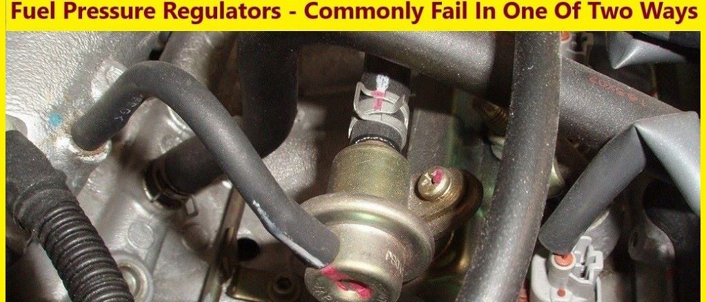 Fuel Pressure Regulators - Commonly Fail In One Of Two Ways