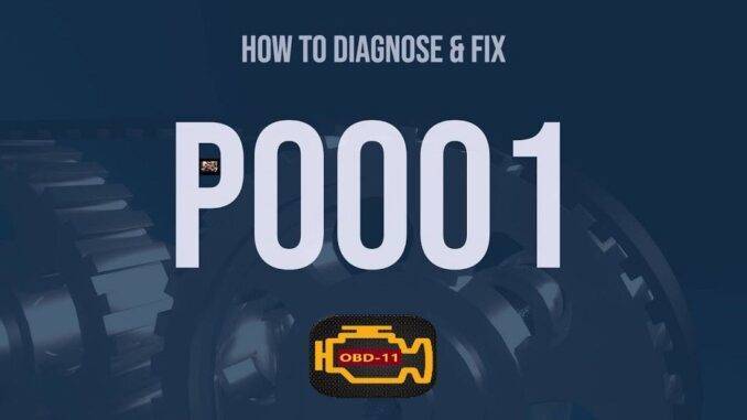 P0001 Through P0099: Fuel And Air Metering