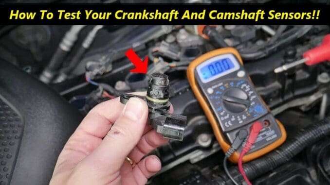 Crankshaft - Camshaft Position Sensor - Testing The Easy Way