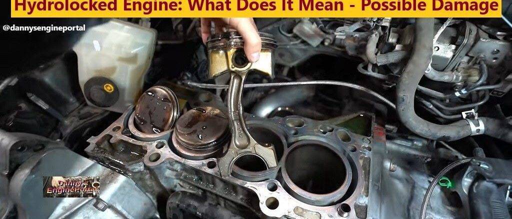 Hydrolocked Engine What Does It Mean - Possible Damage