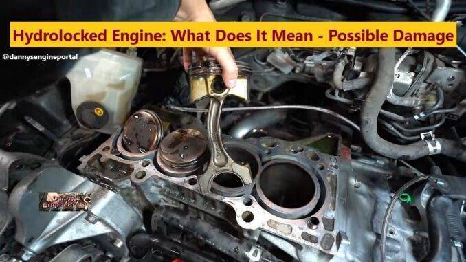 Hydrolocked Engine What Does It Mean - Possible Damage