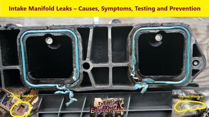 Intake Manifold Leaks – Causes, Symptoms, Testing and Prevention
