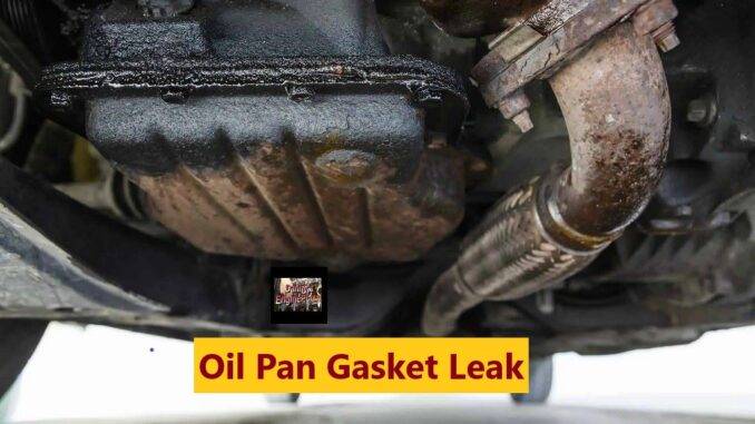Oil Pan Gasket Leak - How to Diagnose and Confirm the Leak Oil Pan Gasket Leak - How to Diagnose and Confirm the Leak