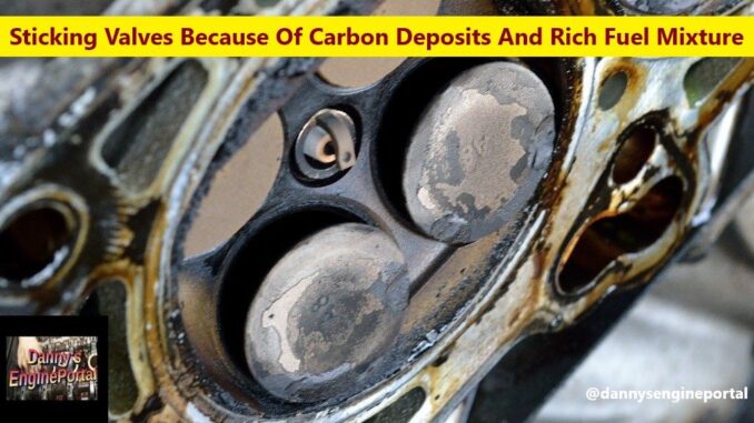 Sticking Valves Because Of Carbon Deposits And Rich Fuel Mixture