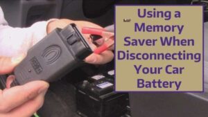 Using A Memory Saver When Disconnecting Your Car Battery