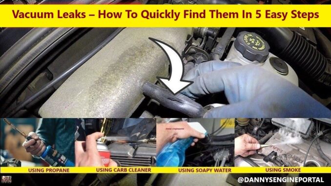 Vacuum Leaks – How To Quickly Find Them In 5 Easy Steps