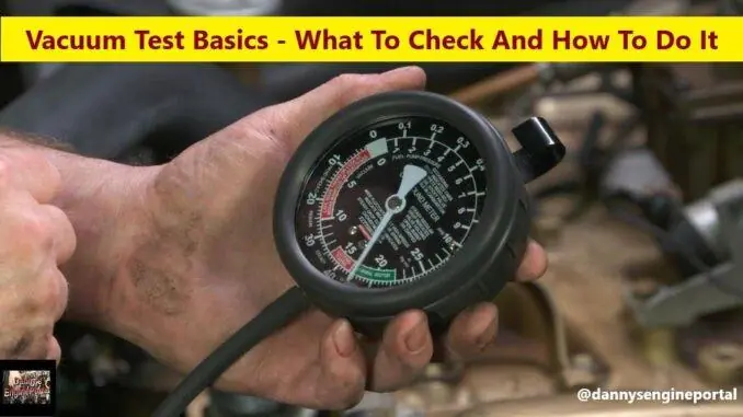 Vacuum Test Basics - What To Check And How To Do It Vacuum Test Basics - What To Check And How To Do It