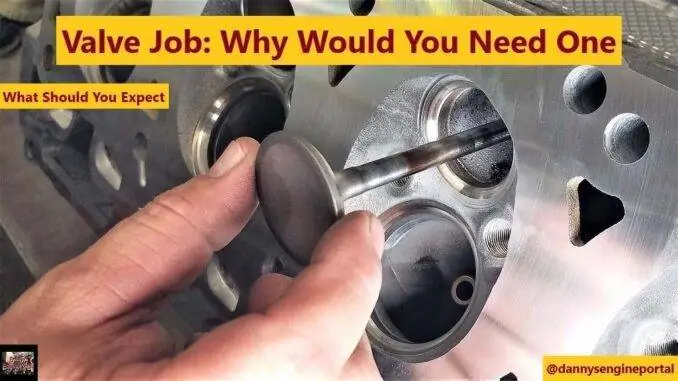Valve Job: Why Would You Need One - Causes - What To Expect