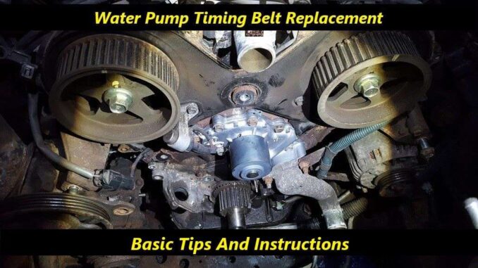 Water Pump and Timing Belt Replacement